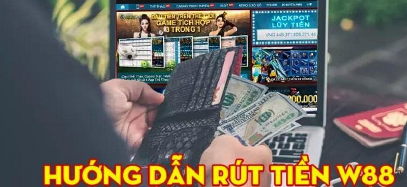 Hướng dẫn rút tiền W88: Quy trình chi tiết và an toàn